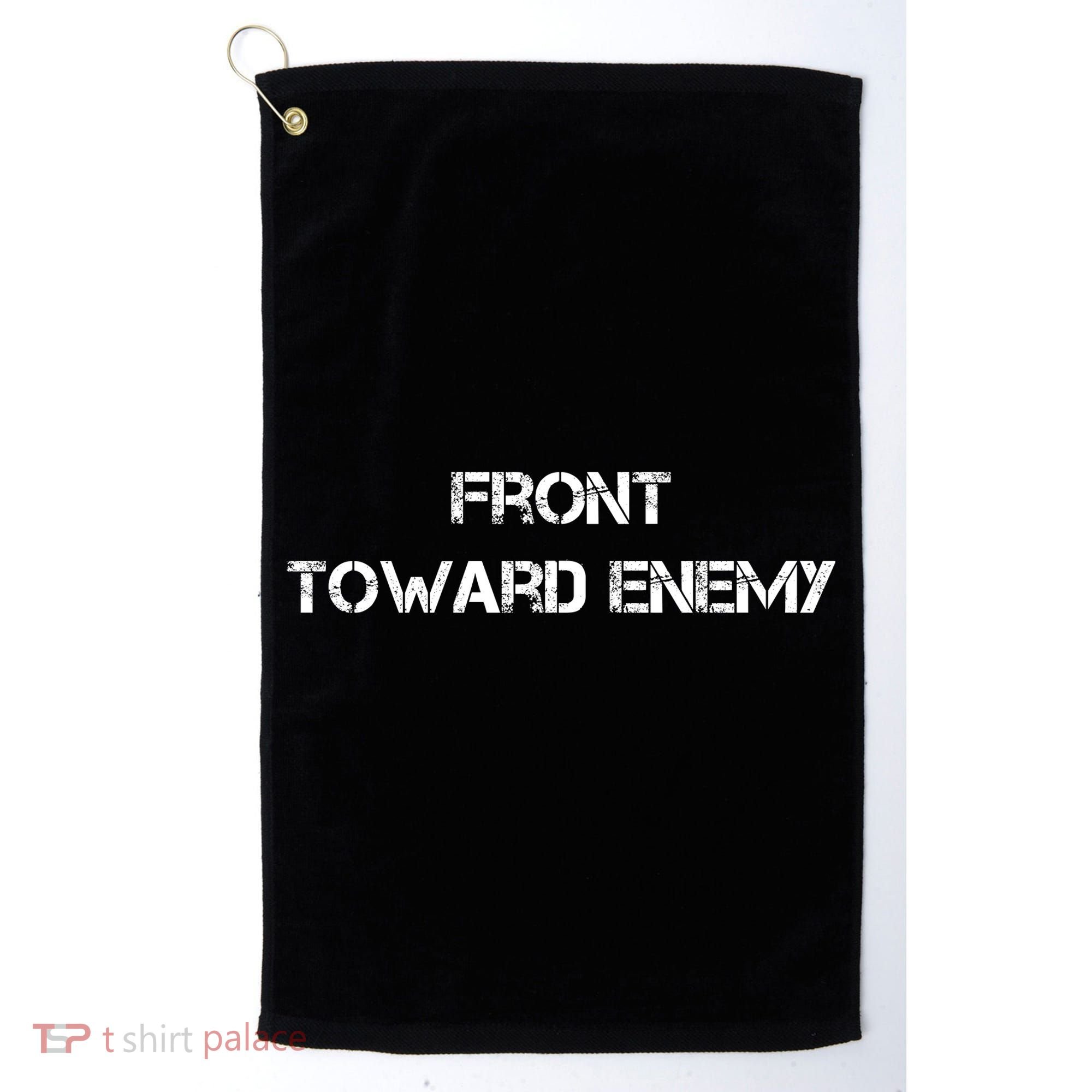 Front Toward Enemy Golf Towel