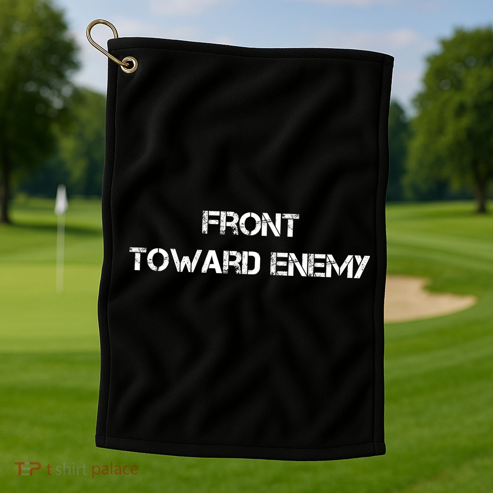 Front Toward Enemy Golf Towel