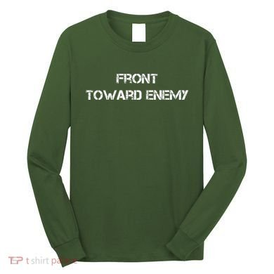 Front Toward Enemy Long Sleeve Shirt