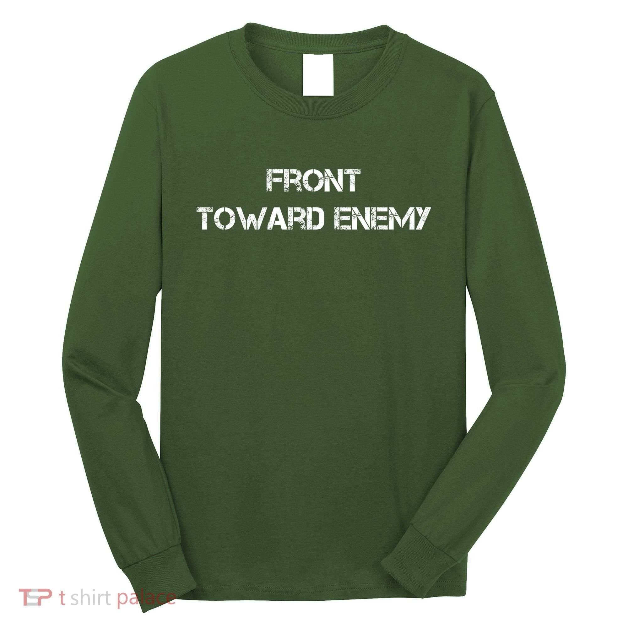 Front Toward Enemy Long Sleeve Shirt
