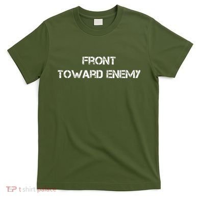 Front Toward Enemy T-Shirt