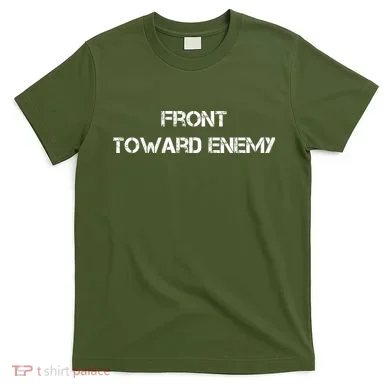 Front Toward Enemy T-Shirt