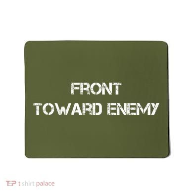 Front Toward Enemy Mousepad