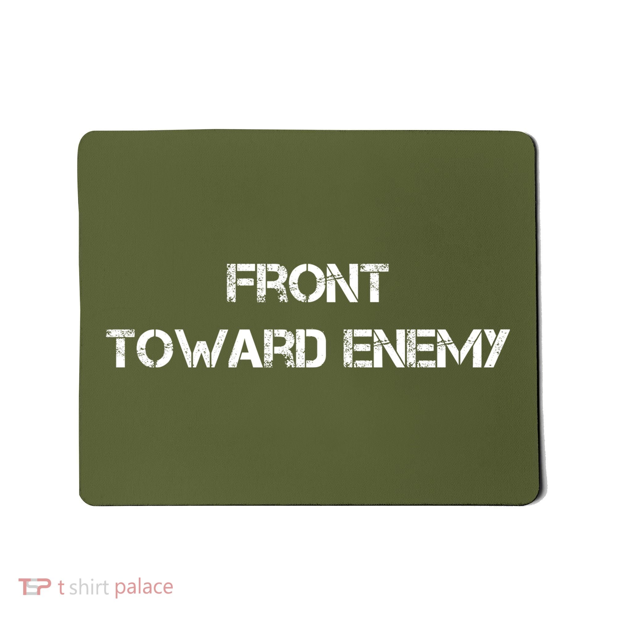 Front Toward Enemy Mousepad