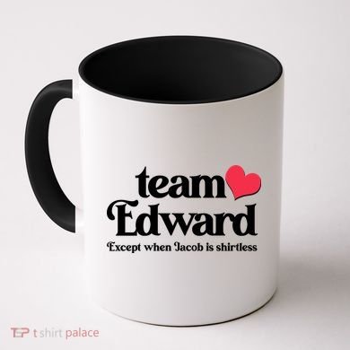 Funny Team Edward Except When Jacob Coffee Mug