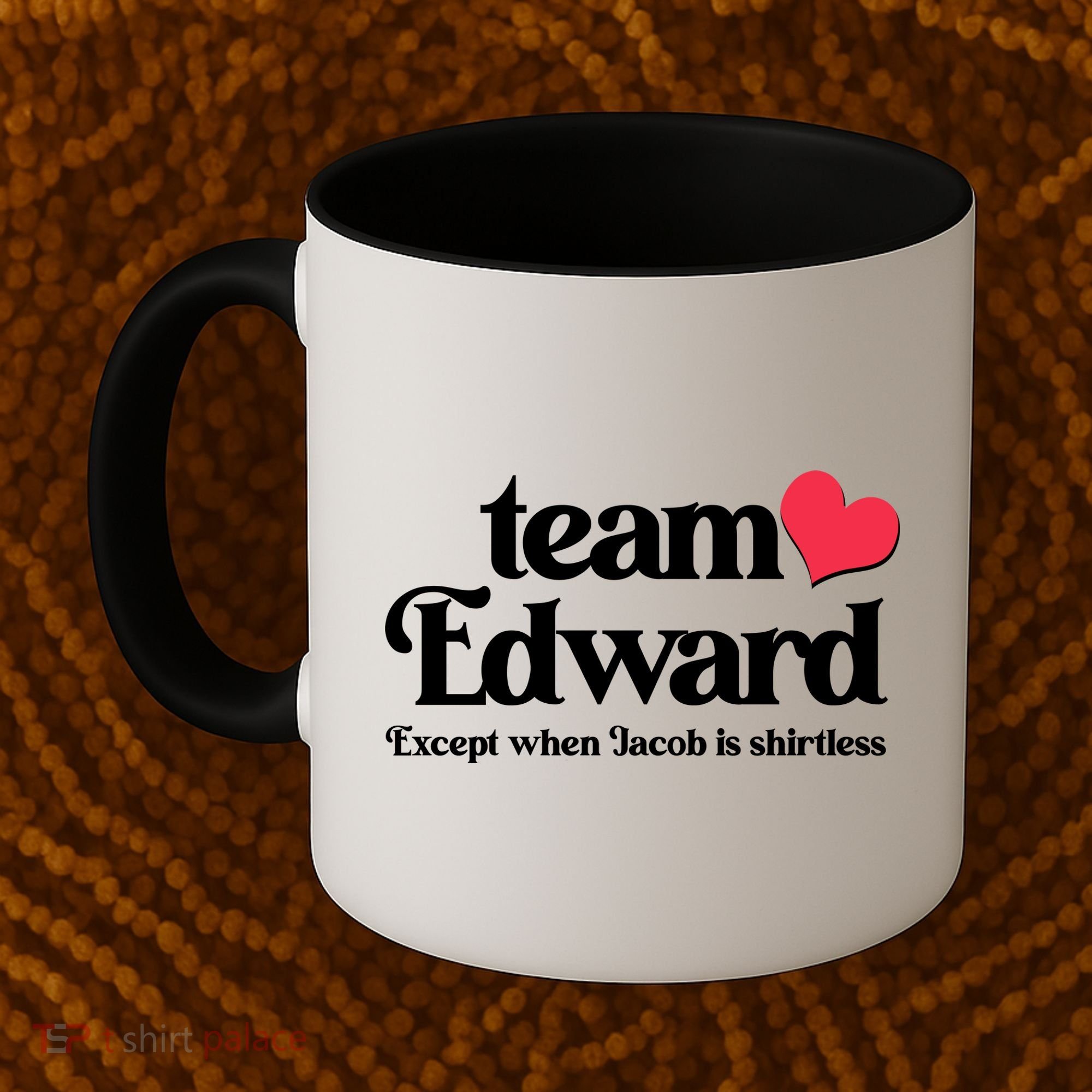 Funny Team Edward Except When Jacob Coffee Mug