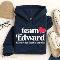 Funny Team Edward Except When Jacob Hoodie thumb 4