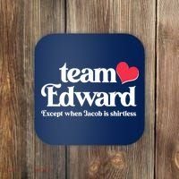 Funny Team Edward Except When Jacob Coaster thumb 0