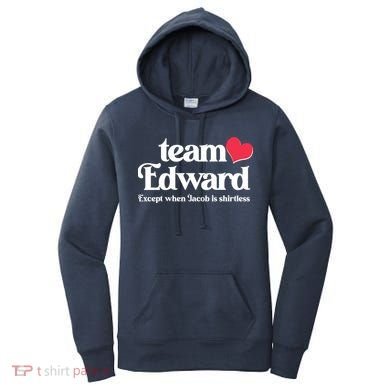 Funny Team Edward Except When Jacob Women's Hoodie