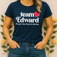 Funny Team Edward Except When Jacob Women's T-Shirt thumb 2