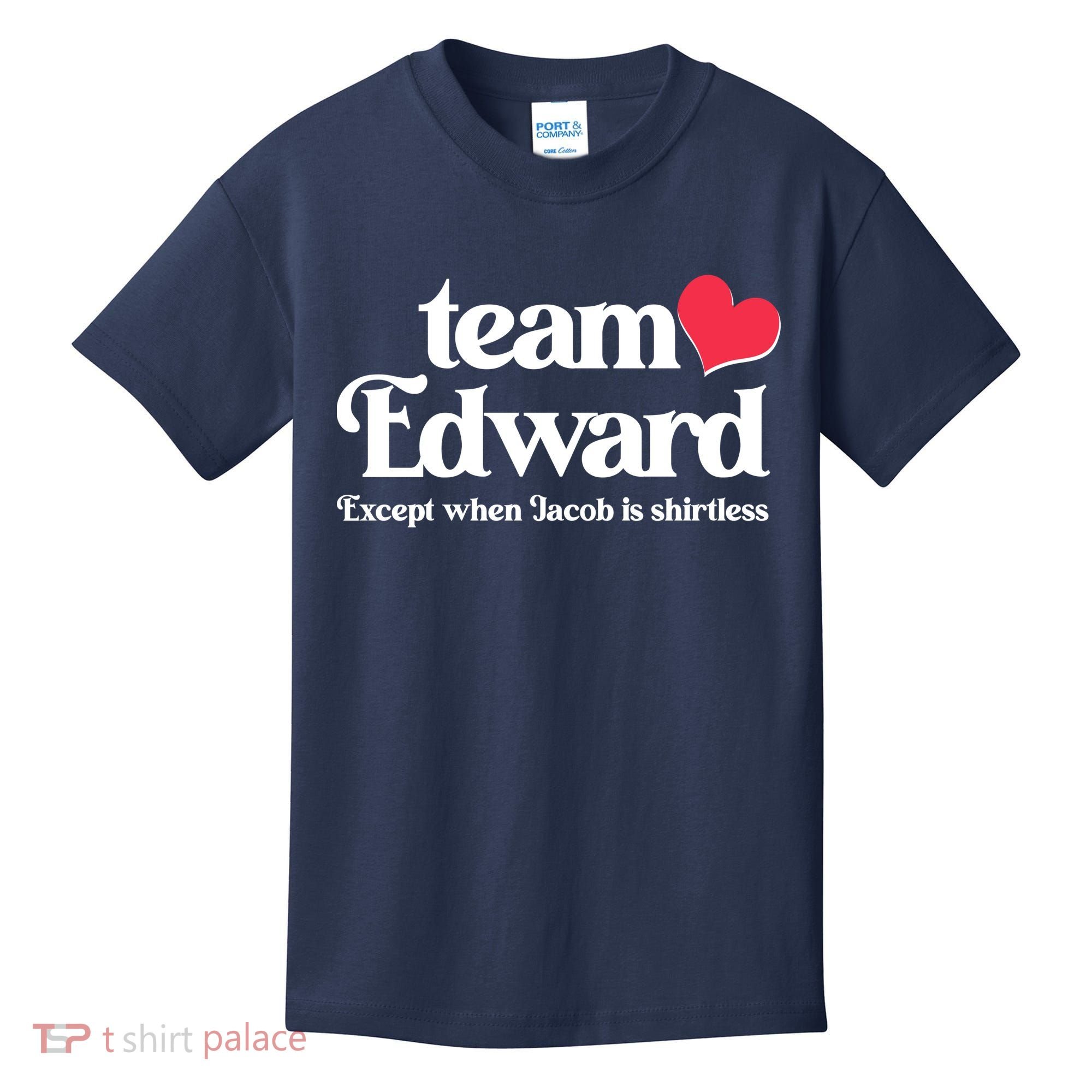 Funny Team Edward Except When Jacob Kids T-Shirt