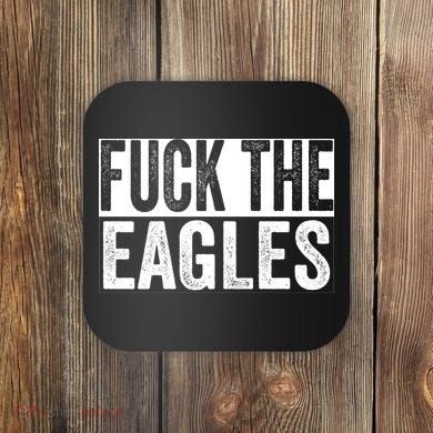 Fuck The Eagles Coaster