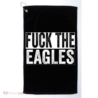 Fuck The Eagles Golf Towel