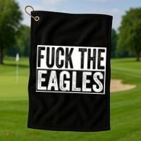 Fuck The Eagles Golf Towel thumb 1