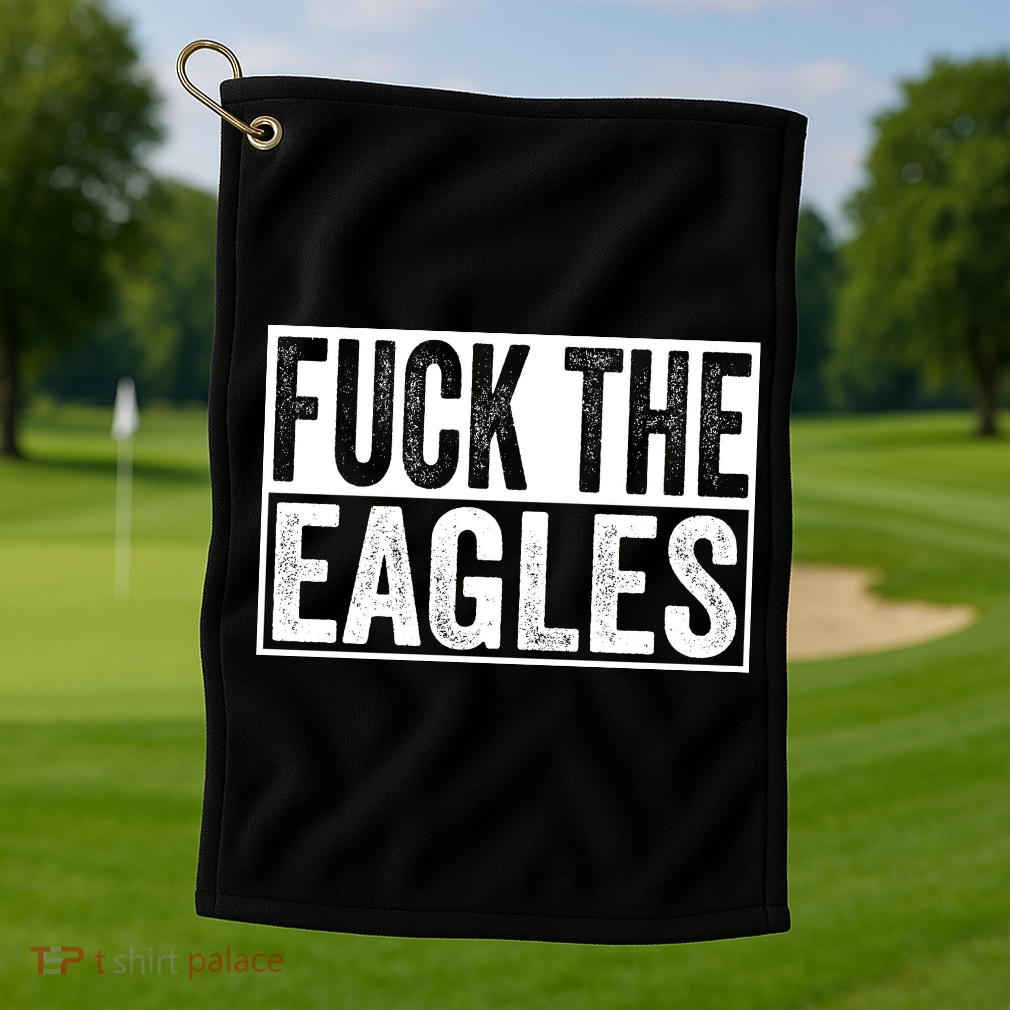 Fuck The Eagles Golf Towel