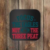 Focus The Eagle Not The Three Peat Football Team Lover Philadelphia Coaster thumb 0