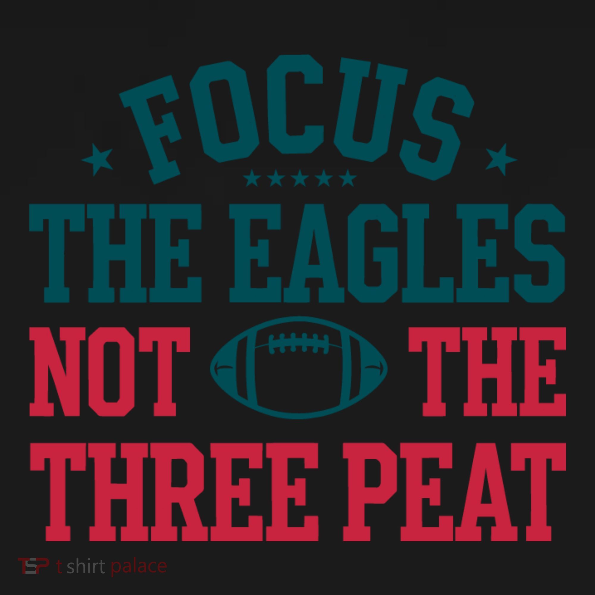 Focus The Eagle Not The Three Peat Football Team Lover Philadelphia Coaster