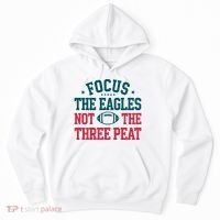 Focus The Eagle Not The Three Peat Football Team Lover Philadelphia Hoodie thumb 0