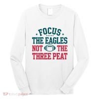 Focus The Eagle Not The Three Peat Football Team Lover Philadelphia Long Sleeve Shirt thumb 0