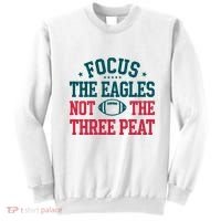 Focus The Eagle Not The Three Peat Football Team Lover Philadelphia Sweatshirt thumb 0