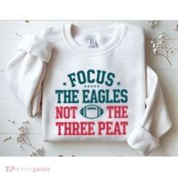 Focus The Eagle Not The Three Peat Football Team Lover Philadelphia Sweatshirt thumb 2