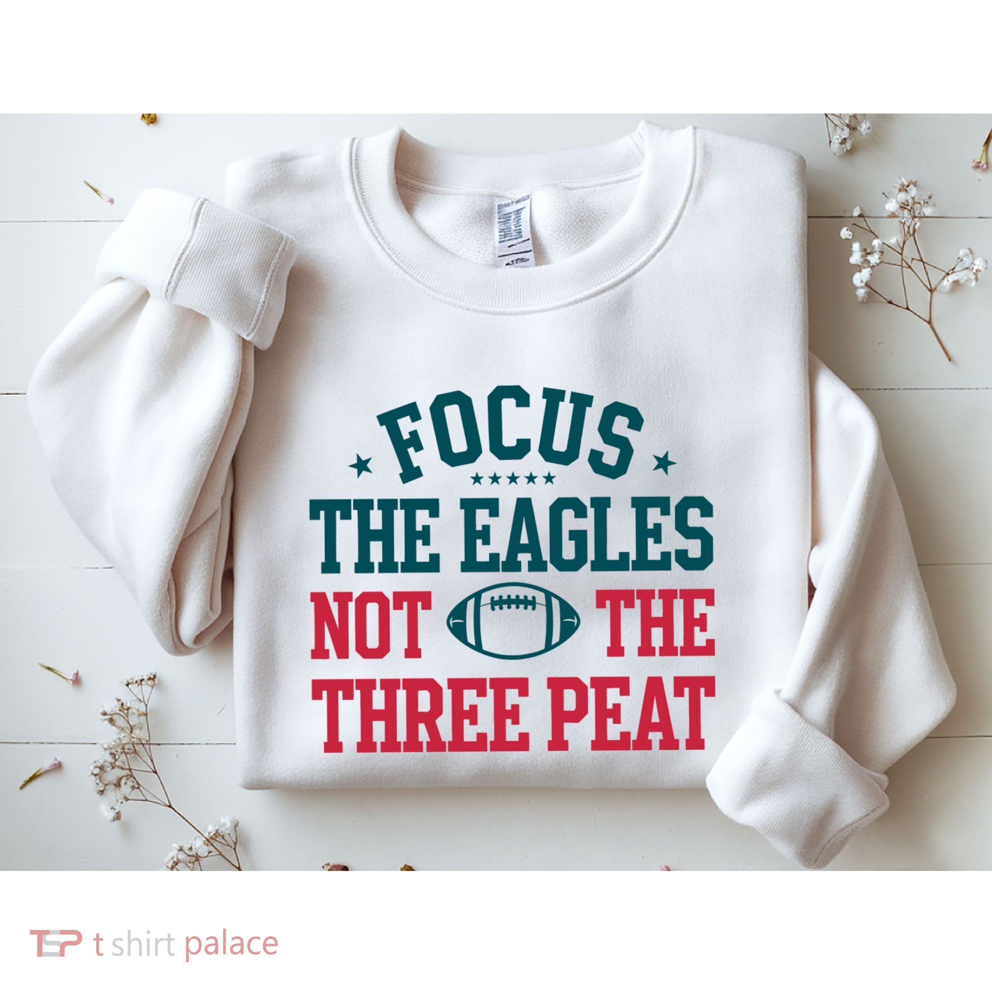 Focus The Eagle Not The Three Peat Football Team Lover Philadelphia Sweatshirt
