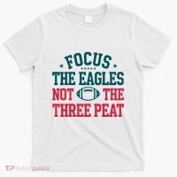 Focus The Eagle Not The Three Peat Football Team Lover Philadelphia T-Shirt thumb 0