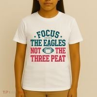 Focus The Eagle Not The Three Peat Football Team Lover Philadelphia T-Shirt thumb 4