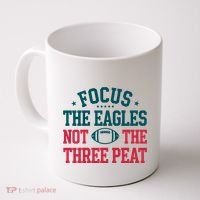 Focus The Eagle Not The Three Peat Football Team Lover Philadelphia Coffee Mug thumb 0