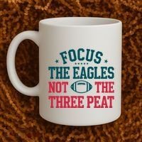 Focus The Eagle Not The Three Peat Football Team Lover Philadelphia Coffee Mug thumb 2