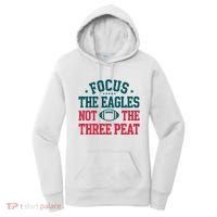 Focus The Eagle Not The Three Peat Football Team Lover Philadelphia Women's Hoodie thumb 0