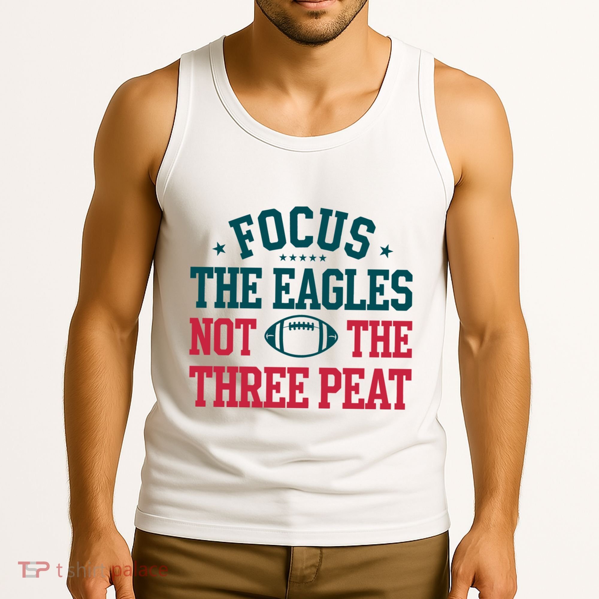 Focus The Eagle Not The Three Peat Football Team Lover Philadelphia Tank Top