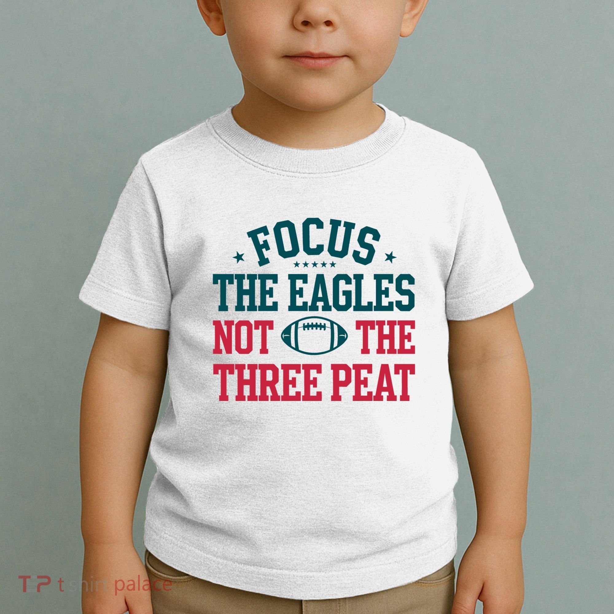 Focus The Eagle Not The Three Peat Football Team Lover Philadelphia Toddler T-Shirt