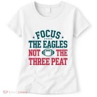 Focus The Eagle Not The Three Peat Football Team Lover Philadelphia Women's T-Shirt thumb 0