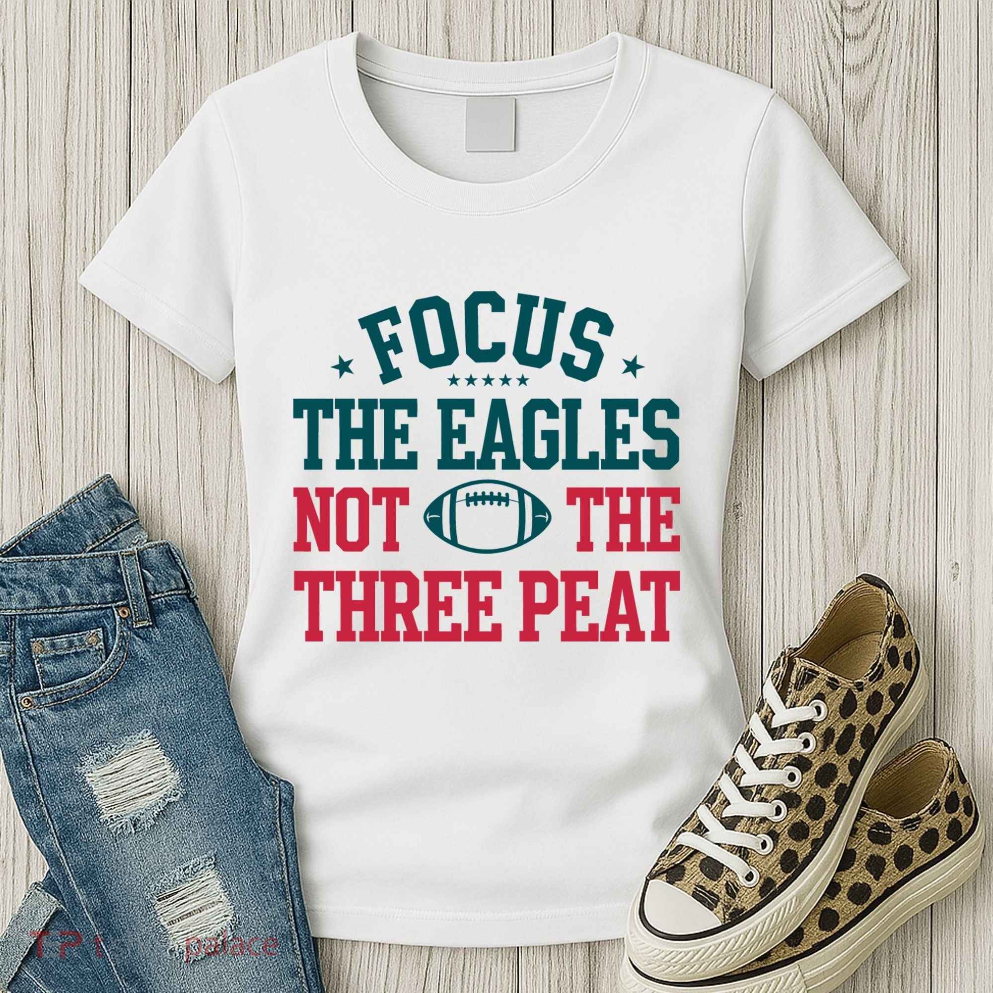 Focus The Eagle Not The Three Peat Football Team Lover Philadelphia Women's T-Shirt
