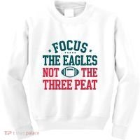 Focus The Eagle Not The Three Peat Football Team Lover Philadelphia Kids Sweatshirt thumb 0