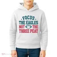 Focus The Eagle Not The Three Peat Football Team Lover Philadelphia Kids Hoodie thumb 4