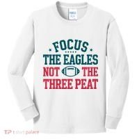 Focus The Eagle Not The Three Peat Football Team Lover Philadelphia Kids Long Sleeve Shirt thumb 0