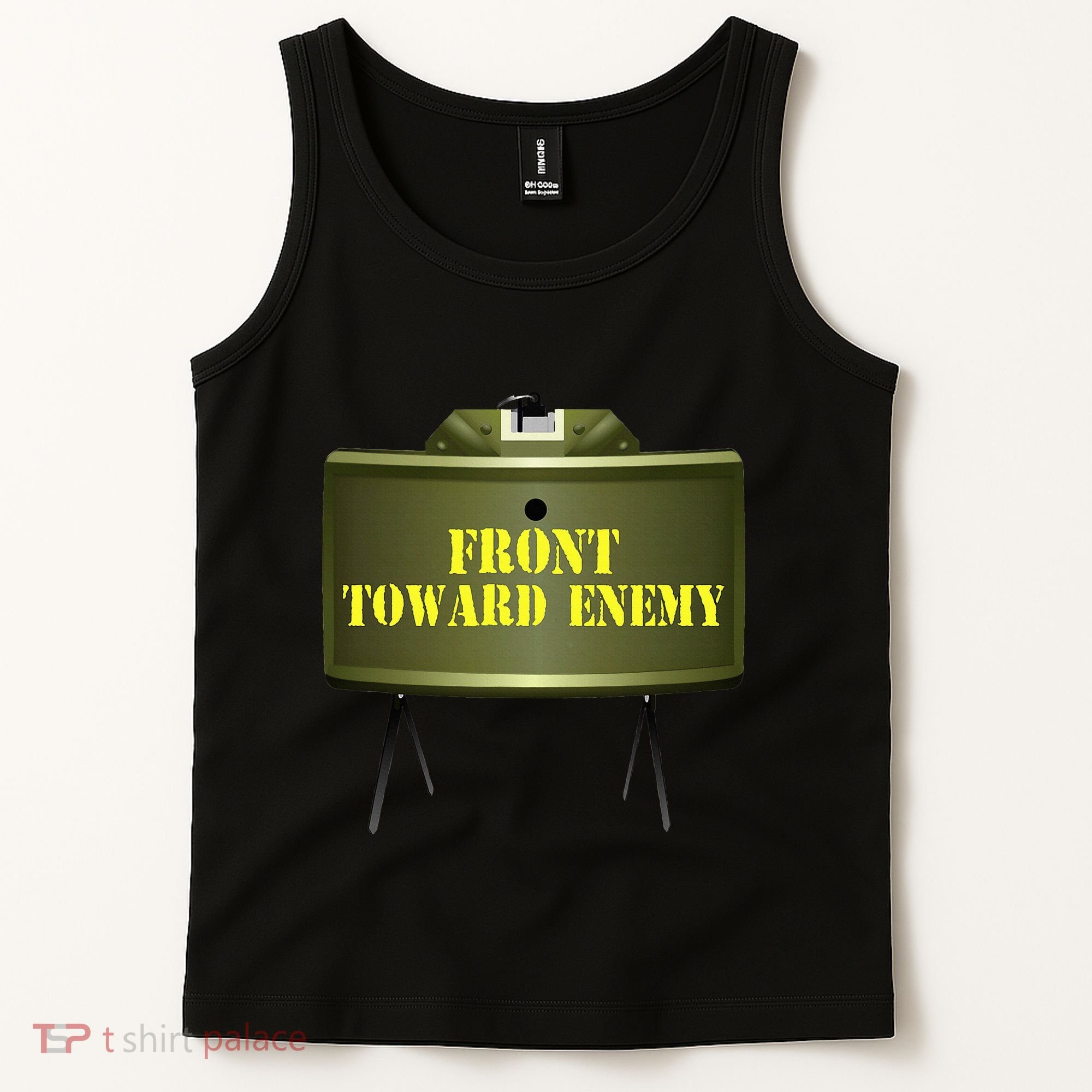 Front Toward Enemy Military Claymore Mine Front Toward Enemy Tank Top