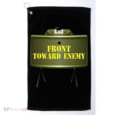 Front Toward Enemy Military Claymore Mine Front Toward Enemy Golf Towel