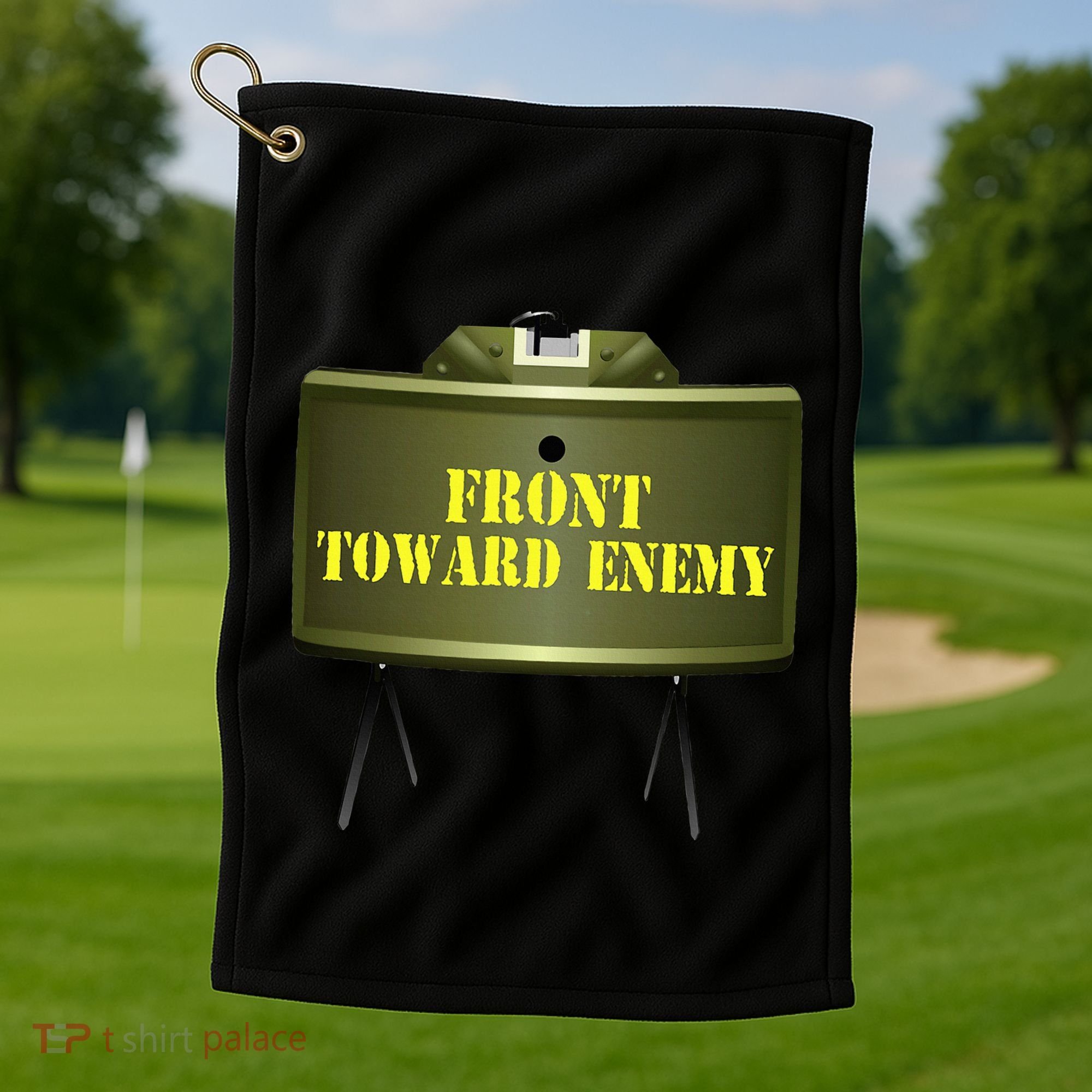 Front Toward Enemy Military Claymore Mine Front Toward Enemy Golf Towel