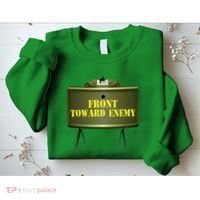 Front Toward Enemy Military Claymore Mine Front Toward Enemy Sweatshirt thumb 2