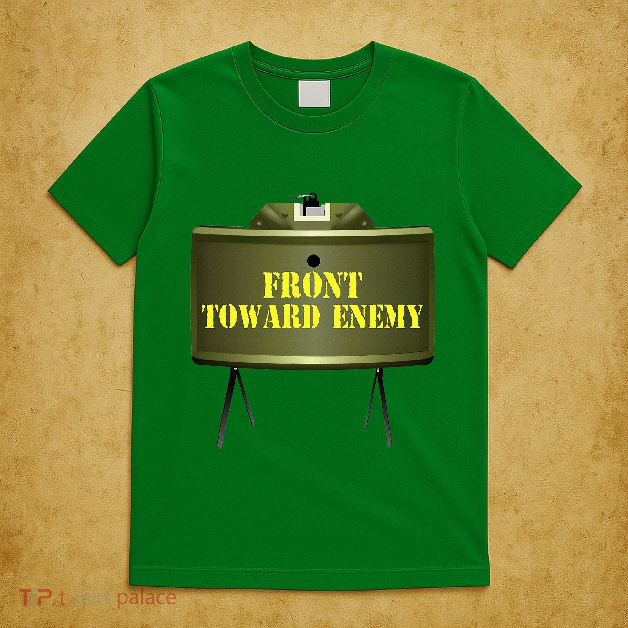 Front Toward Enemy Military Claymore Mine Front Toward Enemy T-Shirt