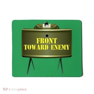 Front Toward Enemy Military Claymore Mine Front Toward Enemy Mousepad