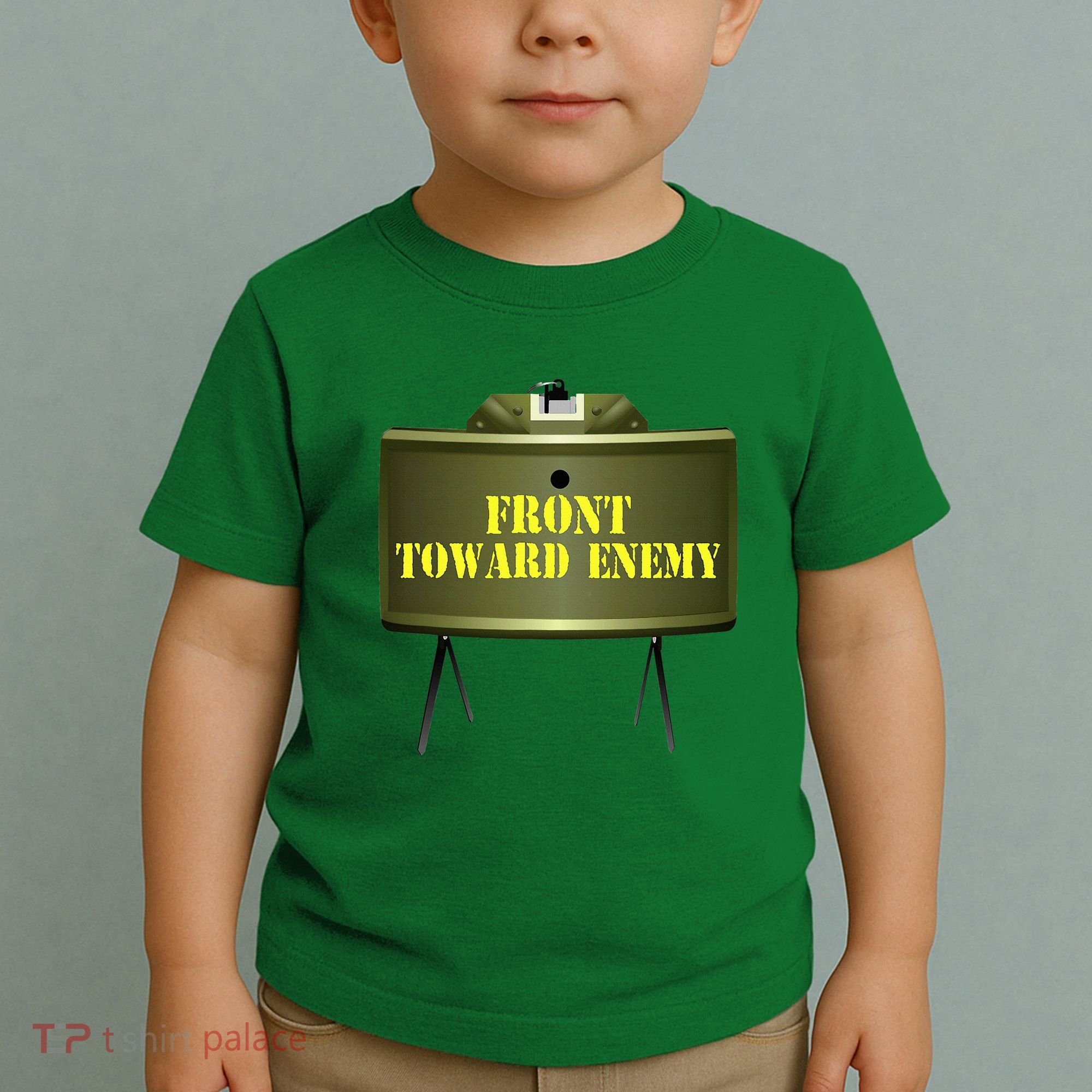 Front Toward Enemy Military Claymore Mine Front Toward Enemy Toddler T-Shirt