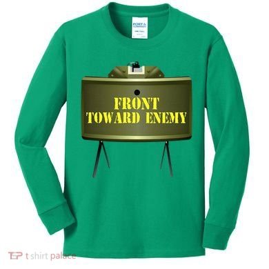 Front Toward Enemy Military Claymore Mine Front Toward Enemy Kids Long Sleeve Shirt