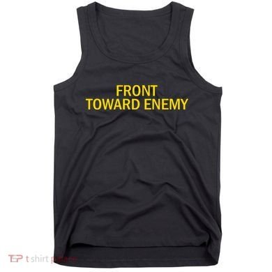 Front Toward Enemy Tank Top