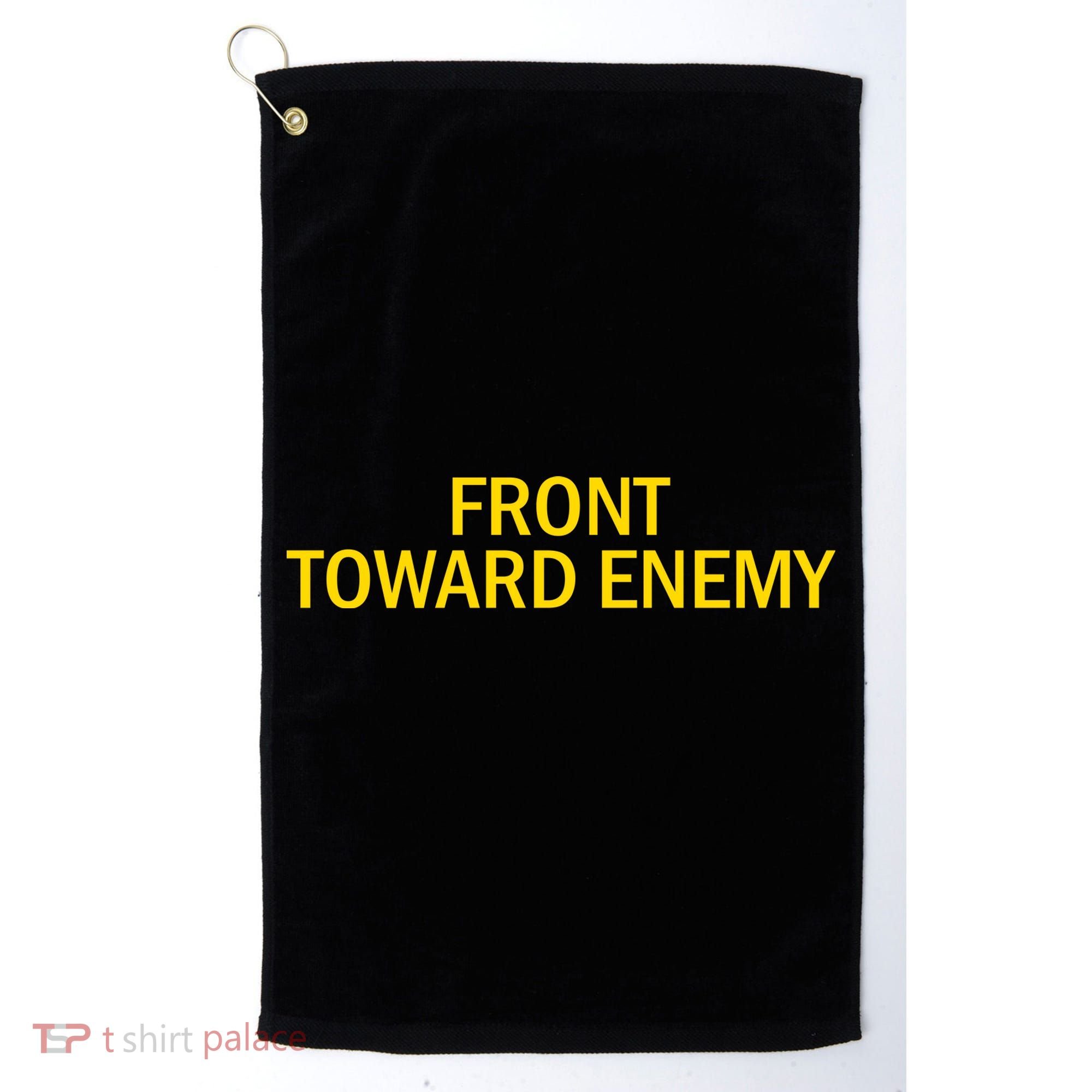 Front Toward Enemy Golf Towel