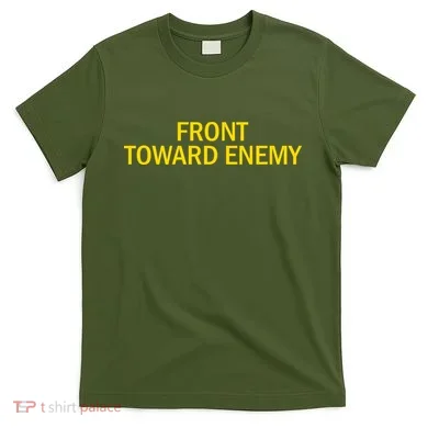 Front Toward Enemy T-Shirt