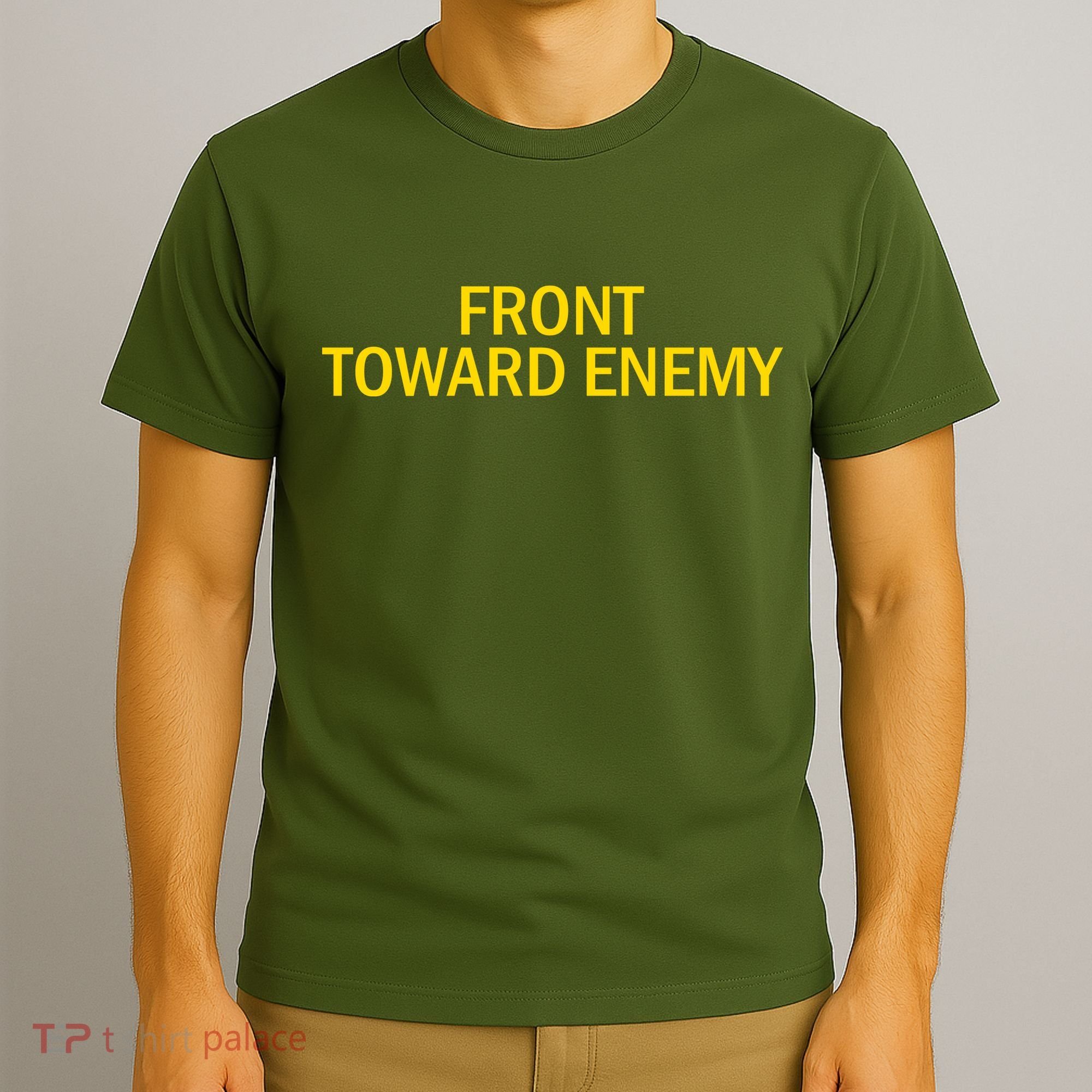 Front Toward Enemy T-Shirt